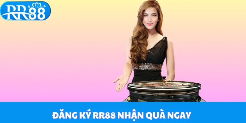 Đăng Ký RR88 – Trải Nghiệm Đẳng Cấp Hàng Đầu Châu Á