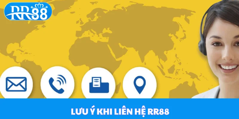 Lưu ý khi người chơi liên hệ với RR88 chúng tôi