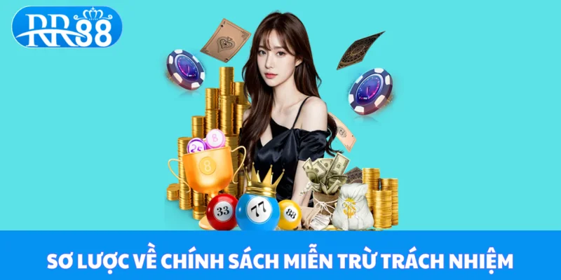 Sơ lược về chính sách miễn trừ trách nhiệm của chúng tôi